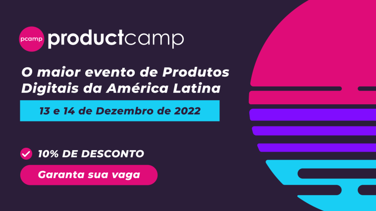 A imagem mostra uma divulgação do Product Camp 2022.